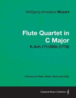 Flute Quartet in C Major - A Score for Flute, Violin, Viola and Cello K.Anh.171/285b (1778) - Mozart, Wolfgang Amadeus