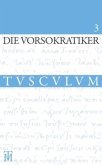 Anaxagoras, Melissos, Diogenes von Apollonia. Die antiken Atomisten: Leukipp und Demokrit / Die Vorsokratiker 3