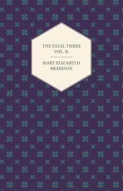 The Fatal Three Vol. II. - Braddon, Mary Elizabeth
