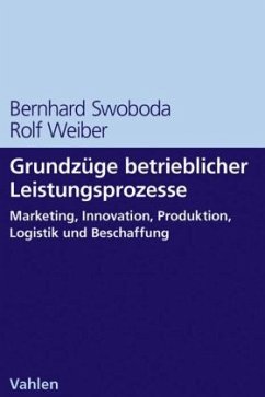 Grundzüge betrieblicher Leistungsprozesse - Swoboda, Bernhard;Weiber, Rolf