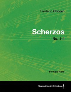 Scherzos No. 1-4 - For Solo Piano Scherzos No. 1-4 - For Solo Piano