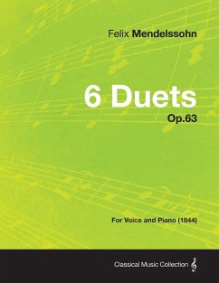 6 Duets Op.63 - For Voice and Piano (1844) - Mendelssohn, Felix