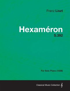 Hexameron S.392 - For Solo Piano (1838) - Liszt, Franz