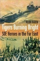 Tigers Burning Bright - Ogden, Alan