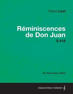 Reminiscences de Don Juan S.418 - For Solo Piano (1841) - Liszt, Franz