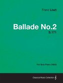 Ballade No.2 S.171 - For Solo Piano (1853)