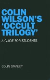 Colin Wilson's 'Occult Trilogy': A Guide for Students