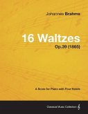 16 Waltzes - A Score for Piano with Four Hands Op.39 (1865)
