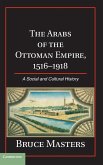 The Arabs of the Ottoman Empire, 1516 1918