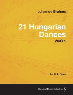 21 Hungarian Dances - For Solo Piano WoO 1