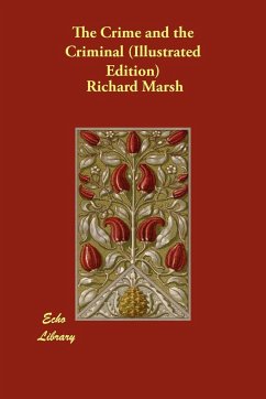 The Crime and the Criminal (Illustrated Edition) - Marsh, Richard