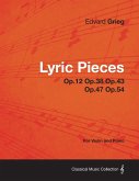 Lyric Pieces Op.12 Op.38 Op.43 Op.47 Op.54 - For Violin and Piano