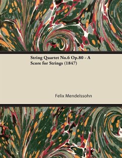 String Quartet No.6 Op.80 - A Score for Strings (1847) - Mendelssohn, Felix