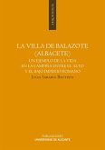 La villa de Balazote (Albacete) : un ejemplo de la vida en la campiña entre el Alto y el Bajo Imperio Romano
