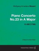 Piano Concerto No.23 in A Major - A Score for Solo Piano K.488 (1786)