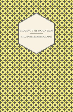 Moving the Mountain - Gilman, Charlotte Perkins