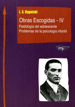 Obras escogidas IV : paidología del adolescente : problemas de la psicología intantil - Vygotski, Lev Semionovich