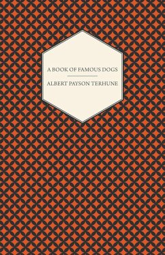 A Book of Famous Dogs - Terhune, Albert Payson