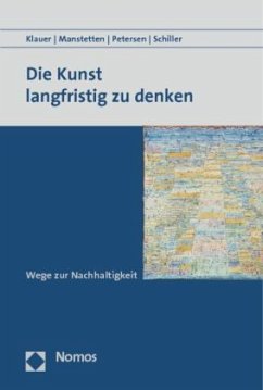 Die Kunst langfristig zu denken - Klauer, Bernd;Manstetten, Reiner;Schiller, Johannes