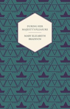 During Her Majesty's Pleasure - Braddon, Mary Elizabeth