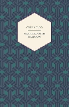 Only a Clod - Braddon, Mary Elizabeth