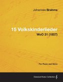 15 Volkskinderlieder - For Piano and Voice WoO 31 (1857)