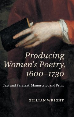 Producing Women's Poetry, 1600-1730 - Wright, Gillian