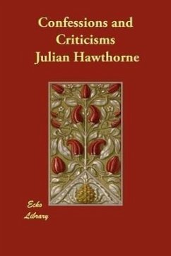 Confessions and Criticisms - Hawthorne, Julian