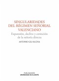 Singularidades del régimen señorial valenciano : expansión, declive y extinción de la señoría directa