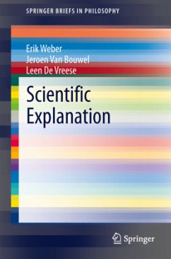 Scientific Explanation - Weber, Erik;Van Bouwel, Jeroen;De Vreese, Leen