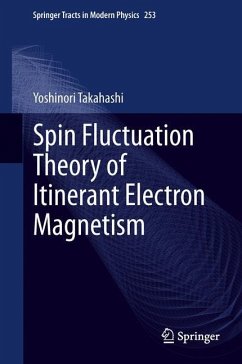 Spin Fluctuation Theory of Itinerant Electron Magnetism - Takahashi, Yoshinori