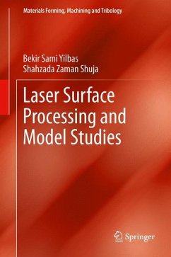 Laser Surface Processing and Model Studies - Yilbas, Bekir Sami;Shuja, Shahzada Zaman