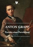 Anton Graff - Porträts eines Porträtisten