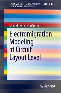 Electromigration Modeling at Circuit Layout Level - Tan, Cher Ming;He, Feifei