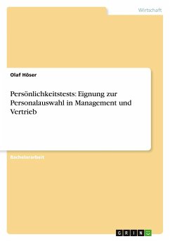 Persönlichkeitstests: Eignung zur Personalauswahl in Management und Vertrieb - Höser, Olaf