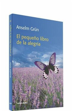 El pequeño libro de la alegría - Grün, Anselm
