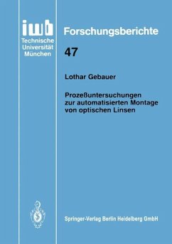 Prozeßuntersuchungen zur automatisierten Montage von optischen Linsen - Gebauer, Lothar