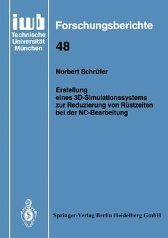 Erstellung eines 3D-Simulationssystems zur Reduzierung von Rüstzeiten bei der NC-Bearbeitung - Schrüfer, Norbert