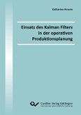 Einsatz des Kalman Filters in der operativen Produktionsplanung