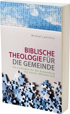 Biblische Theologie für die Gemeinde - Lawrence, Michael