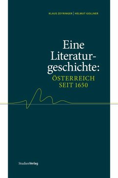 Eine Literaturgeschichte: Österreich seit 1650 (eBook, PDF) - Zeyringer, Klaus; Gollner, Helmut