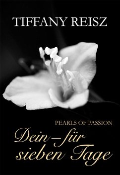 Dein - Für sieben Tage / Pearls of Passion Bd.8 (eBook, ePUB) - Reisz, Tiffany