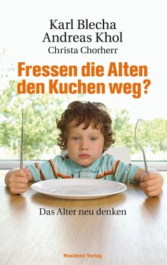 Fressen die Alten den Kuchen weg? (eBook, ePUB) - Khol, Andreas