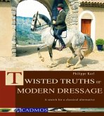 Twisted Truths of Modern Dressage (eBook, ePUB)