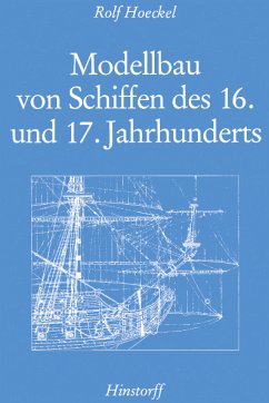 Modellbau von Schiffen des 16. und 17. Jahrhunderts (eBook, PDF) - Hoeckel, Rolf