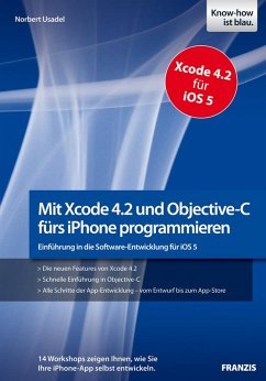Mit Xcode 4.2 und Objective-C fürs iPhone programmieren (eBook, PDF) - Usadel, Norbert