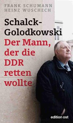 Schalck-Golodkowski: Der Mann, der die DDR retten wollte (eBook, ePUB) - Schumann, Frank; Wuschech, Heinz