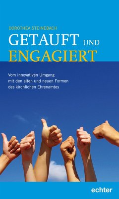 Getauft und engagiert (eBook, ePUB) - Steinebach, Dorothea