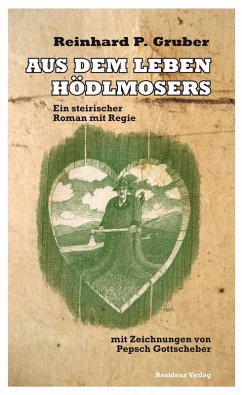 Aus dem Leben Hödlmosers (eBook, ePUB) - Gruber, Reinhard P.