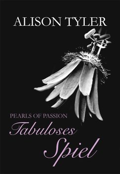 Tabuloses Spiel / Pearls of Passion Bd.6 (eBook, ePUB) - Tyler, Alison